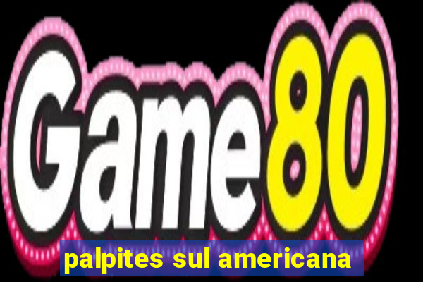 palpites sul americana