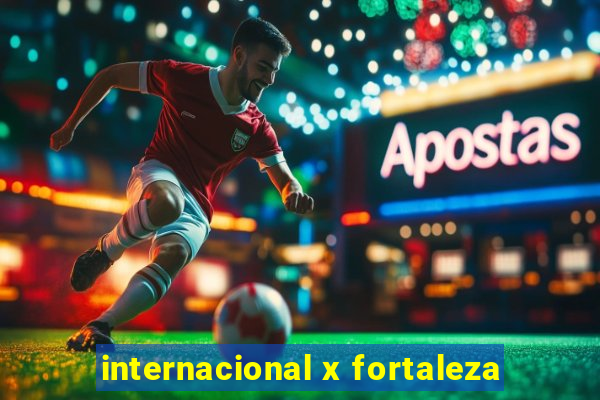 internacional x fortaleza