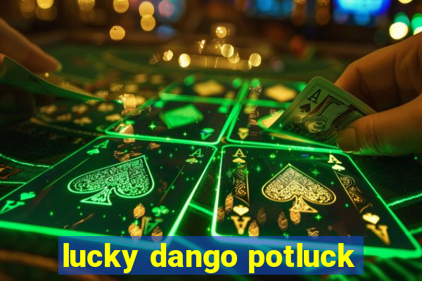 lucky dango potluck