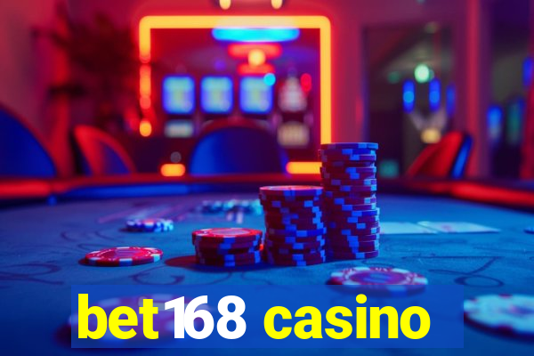 bet168 casino