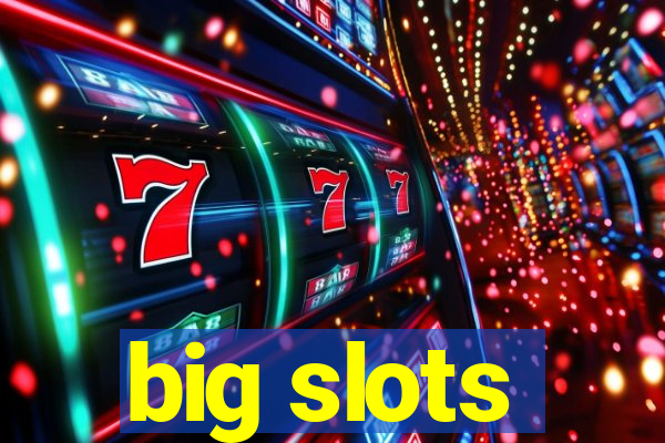 big slots