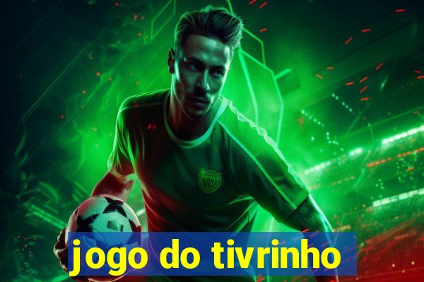 jogo do tivrinho