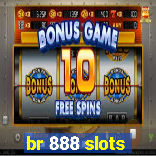 br 888 slots