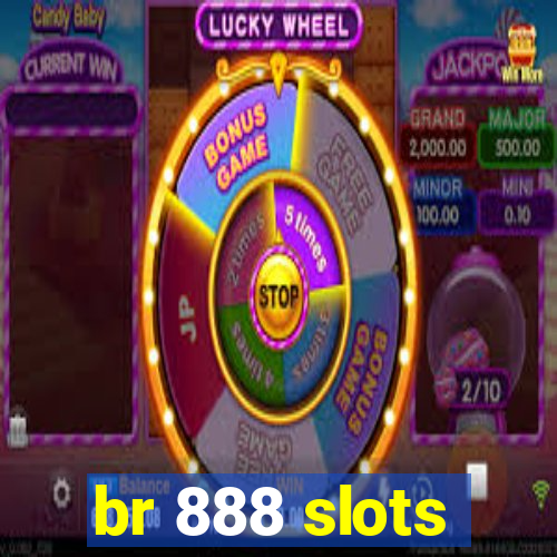 br 888 slots