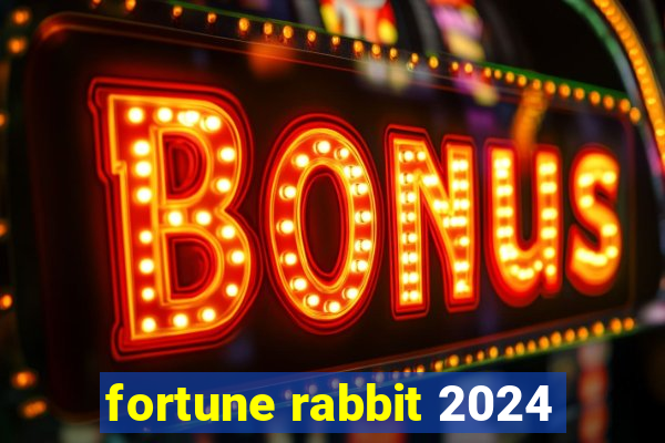 fortune rabbit 2024