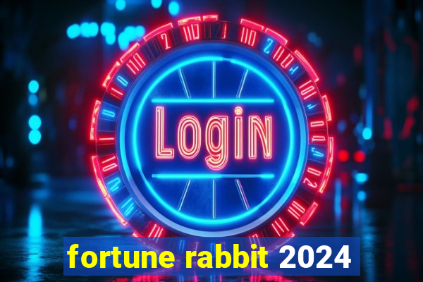 fortune rabbit 2024