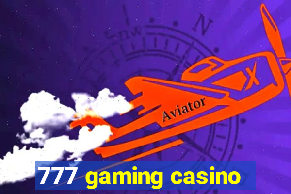 777 gaming casino