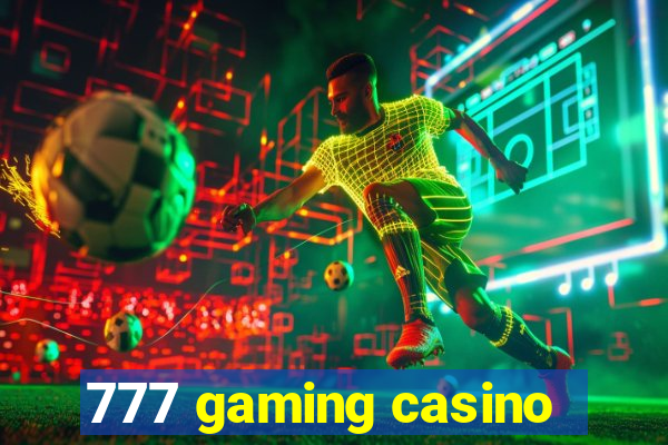 777 gaming casino