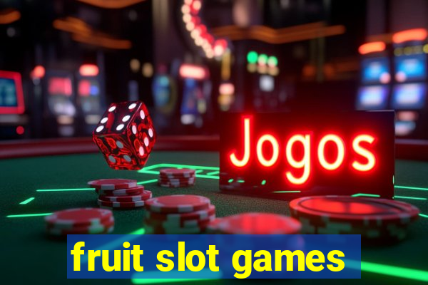 fruit slot games