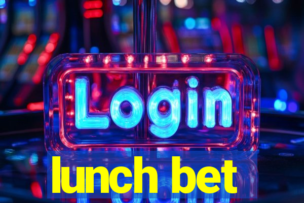 lunch bet