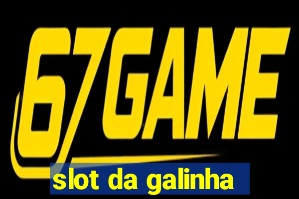 slot da galinha