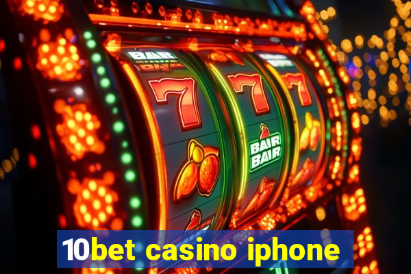 10bet casino iphone