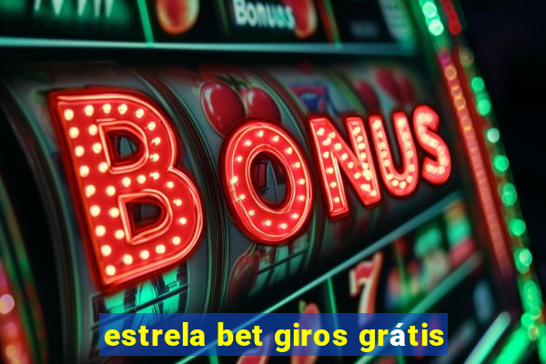 estrela bet giros grátis