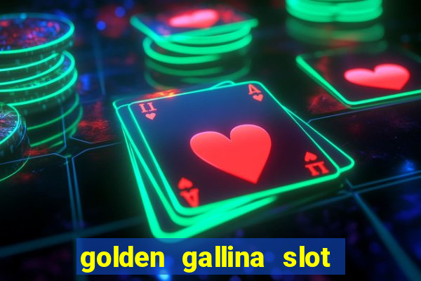 golden gallina slot free play