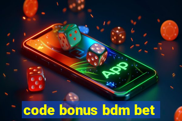 code bonus bdm bet