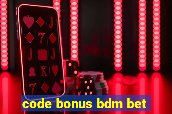 code bonus bdm bet