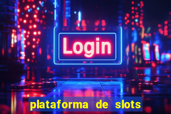 plataforma de slots que da bonus no cadastro