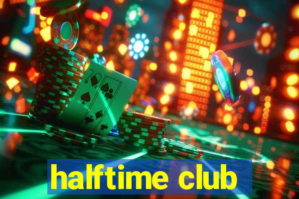 halftime club