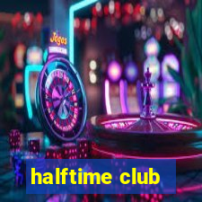 halftime club