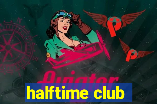 halftime club