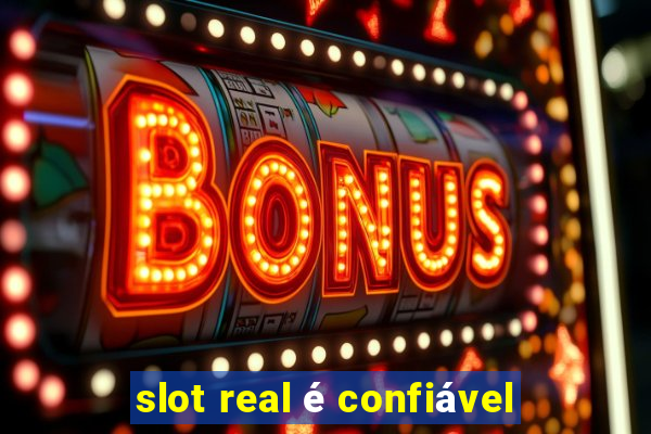 slot real é confiável