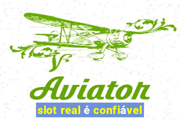 slot real é confiável