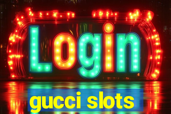 gucci slots