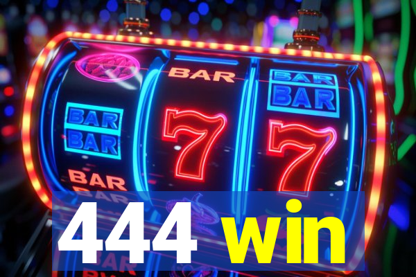 444 win