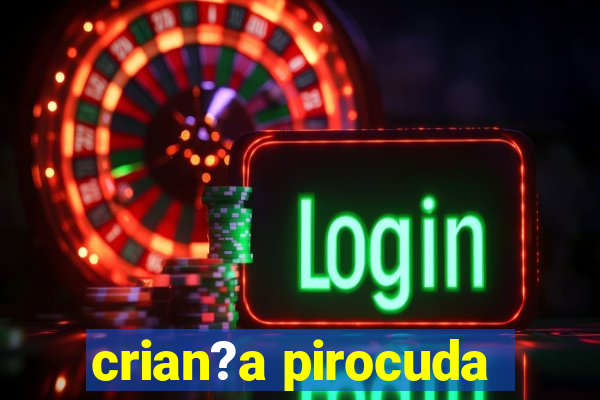 crian?a pirocuda