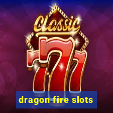 dragon fire slots