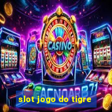 slot jogo do tigre