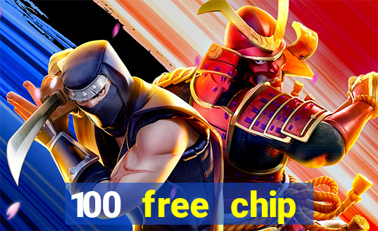 100 free chip online casino