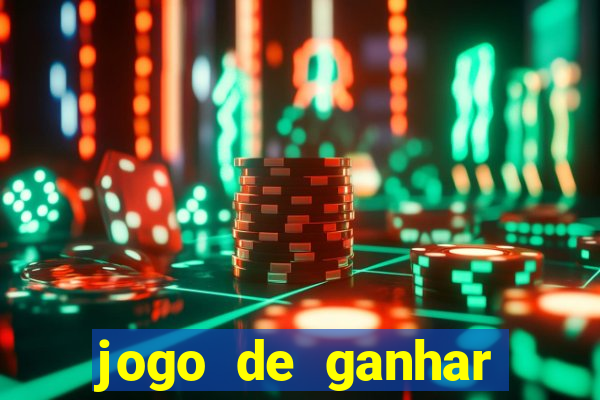 jogo de ganhar dinheiro de verdade sem aposta