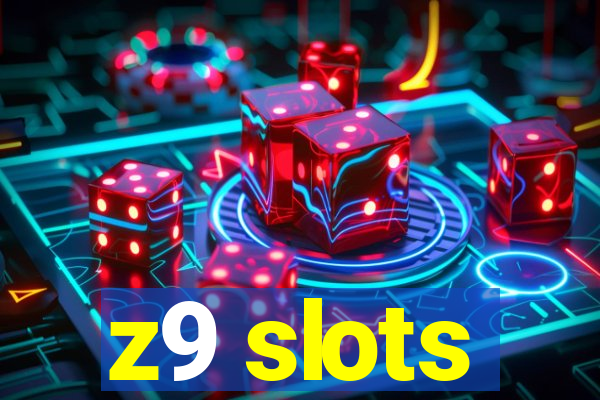 z9 slots