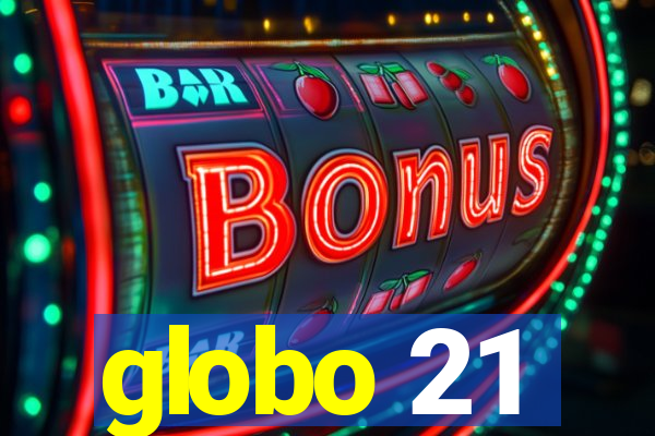 globo 21