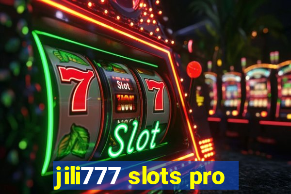 jili777 slots pro