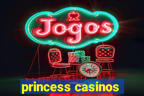 princess casinos