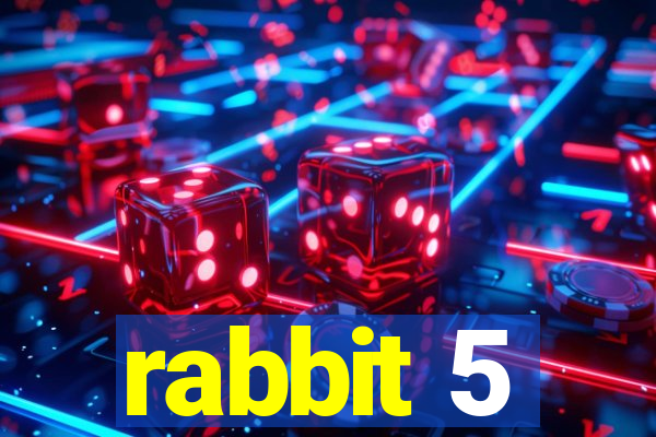 rabbit 5