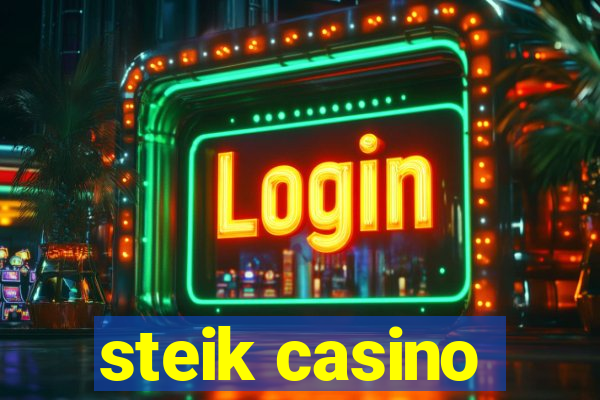 steik casino