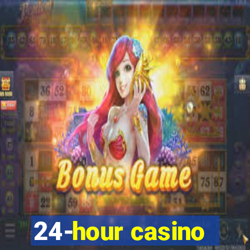 24-hour casino