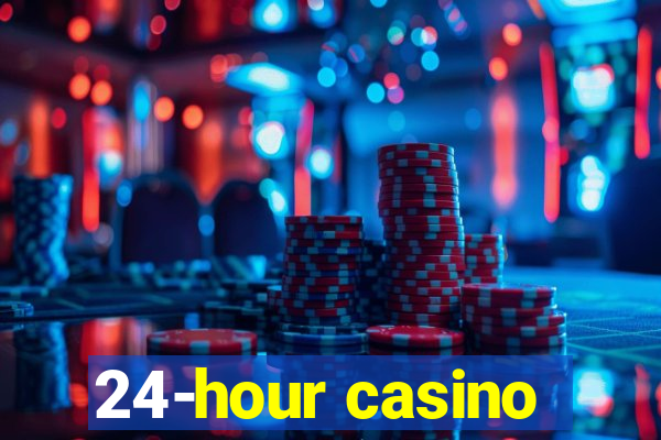 24-hour casino