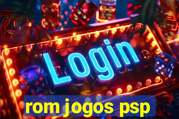 rom jogos psp