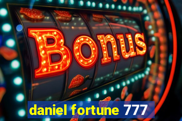 daniel fortune 777