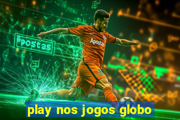 play nos jogos globo