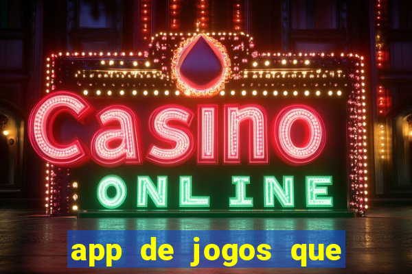 app de jogos que pagam dinheiro