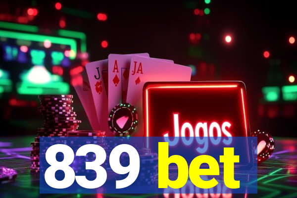 839 bet