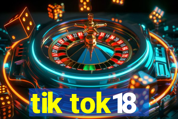 tik tok18