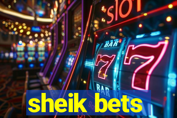 sheik bets