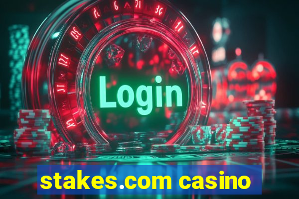 stakes.com casino