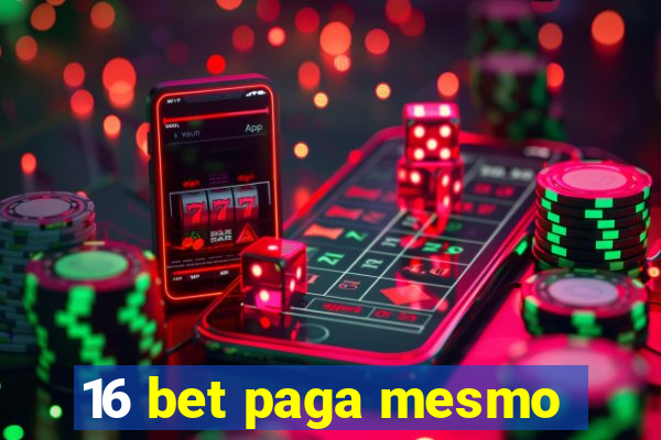 16 bet paga mesmo